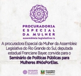 Convite Seminário de Políticas Públicas para Mulheres da Assembléia Legislativa do RS